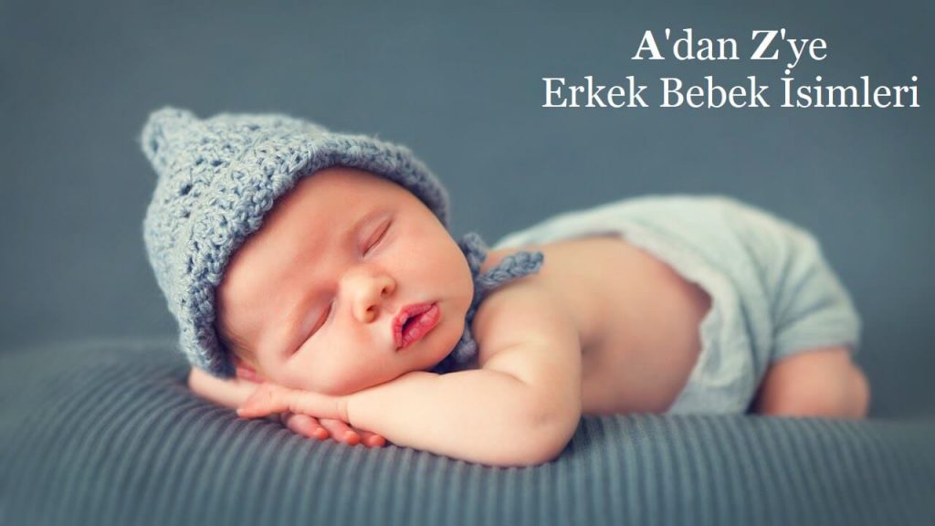 A'dan Z'ye Erkek Bebek İsimleri